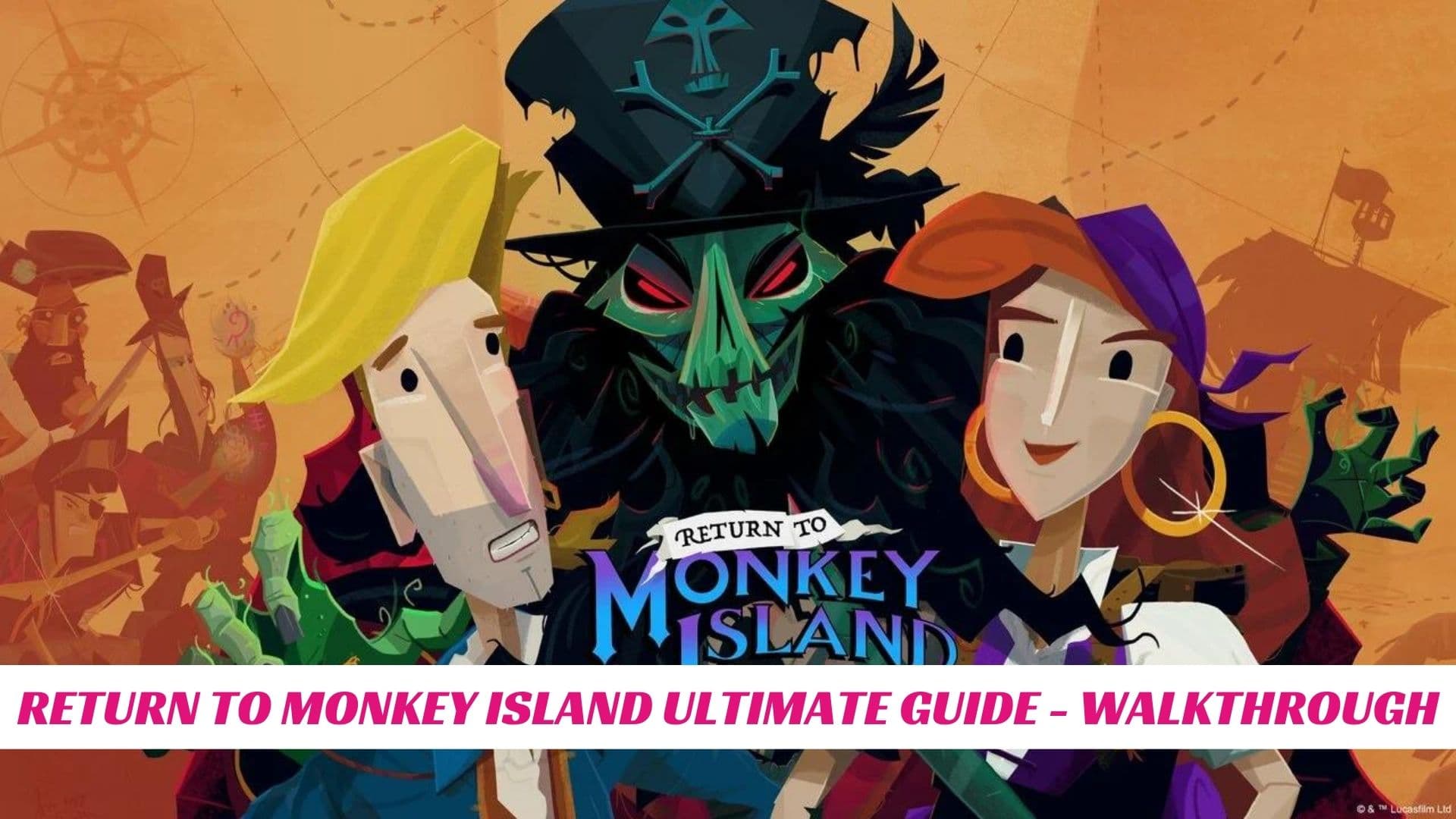Return To Monkey Island Ultimate Guide Walkthrough