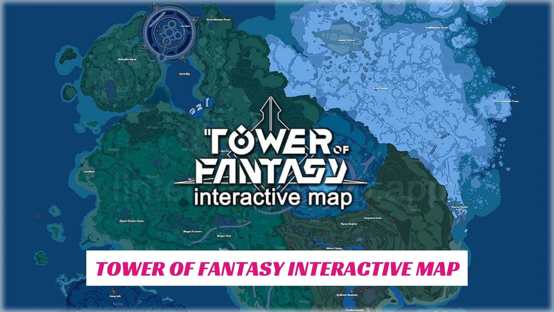 Tower Of Fantasy Interactive Map