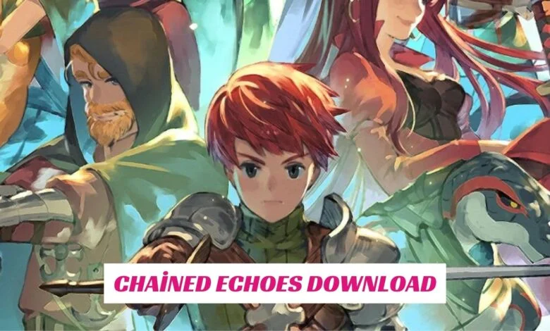 Chained Echoes Download 1 Chained Echoes Download