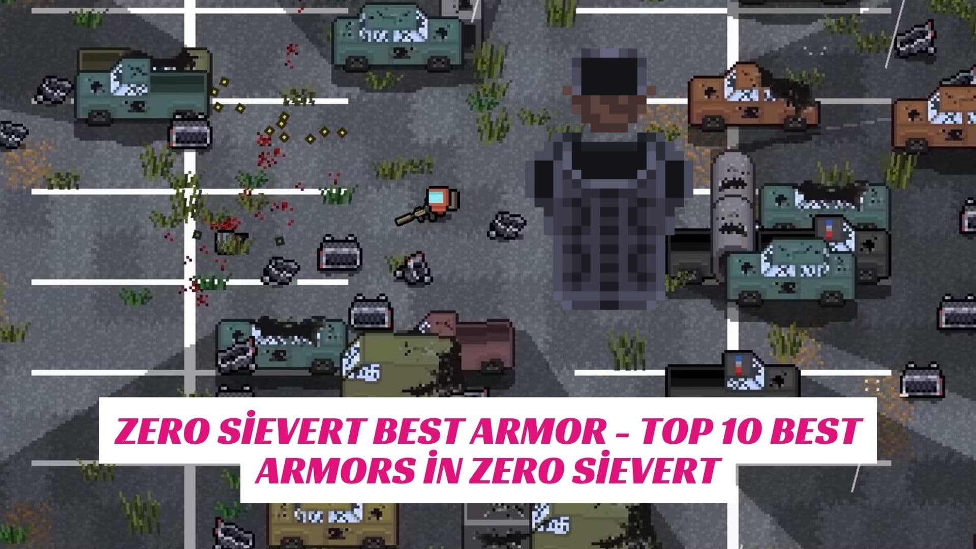 Zero Sievert Best Armor Top 10 Best Armors In Zero Sievert