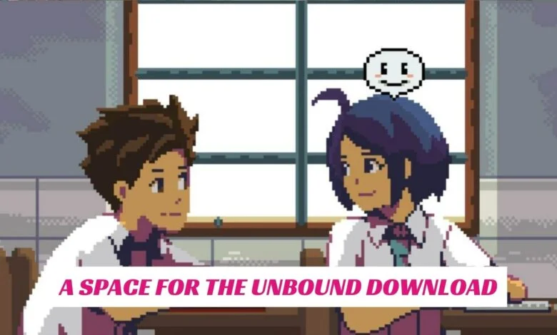 A Space For the Unbound Download 1 A Space For the Unbound Download